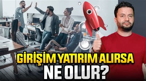 Bir girişim nasıl yatırım alır Girişimciler kaçırmasın YouTube