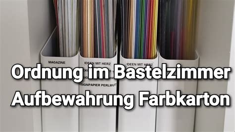 Ordnung im Bastelzimmer Aufbewahrungsidee für Farbkarton YouTube