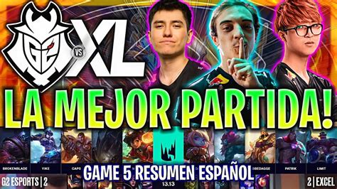 G2 En La Mejor Partida De Europa G2 Vs Xl Game 5 Resumen Lec