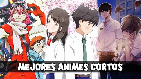 Los Mejores Animes Cortos Que Tienes Que Ver Youtube