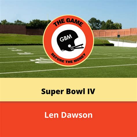 Len Dawson and Super Bowl IV | The Game Before the Money