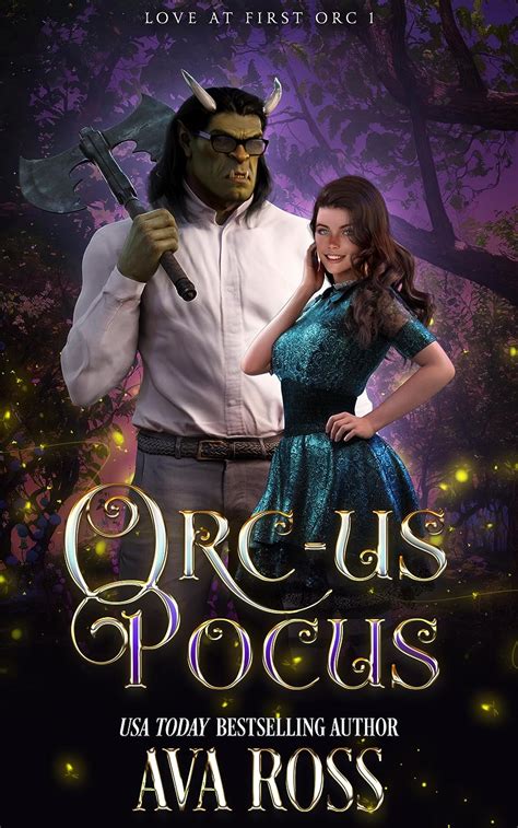 Orc Us Pocus A Sweet And Steamy Orc Romcom Love At First Orc Book 1