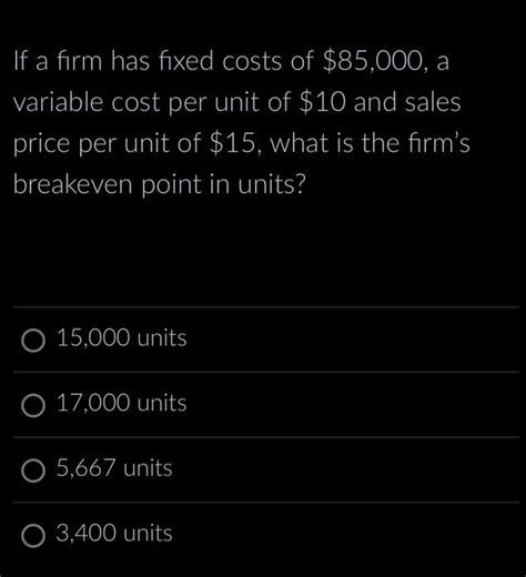 Solved If A Firm Has Fixed Costs Of A Variable Cost Chegg