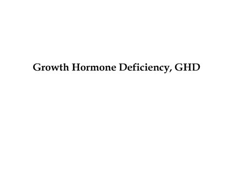 Growth Hormone Deficiency Ghd Ppt Download