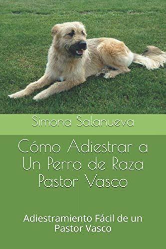 Amazon in Buy Cómo Adiestrar a Un Perro de Raza Pastor Vasco