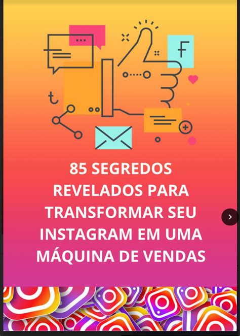 Segredos Revelados Para Transformar Seu Instagram Em Uma M Quina De