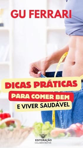 Dicas Práticas para Comer Bem e Viver Saudável eBook Resumo Ler