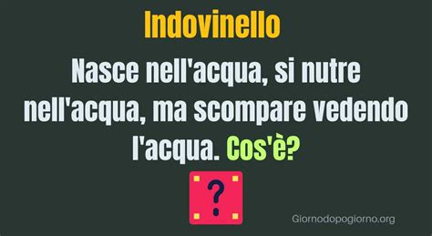 Indovinello Del Giorno Nasce Nell Acqua Si Nutre Nell Acqua Ma