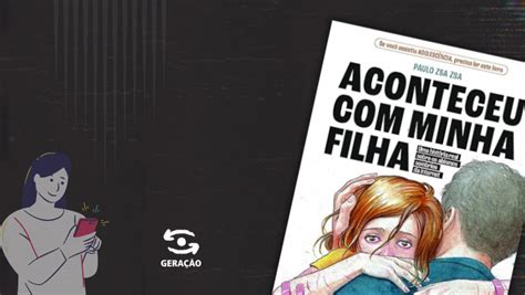 Aconteceu Com A Minha Filha - "Aconteceu com Minha Filha": Pai lança livro alertando sobre os perigos ...
