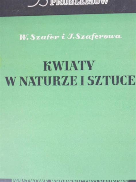 W Szafer Kwiaty W Naturze I Sztuce 8516148765 Oficjalne Archiwum