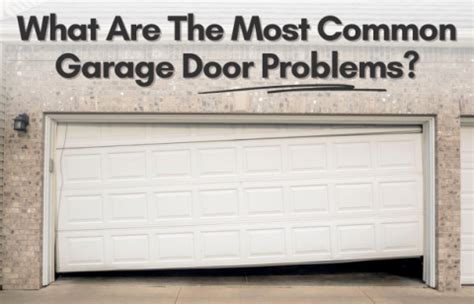 What Are The Most Common Garage Door Problems DSA