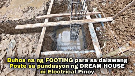 Buhos Na Ng FOOTING Para Sa Dalawang Poste Sa Pundasyon Ng DREAM HOUSE