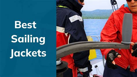 Top 7 Best Sailing Jackets For 2023: Which One To Buy?