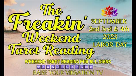 The Freakin Weekend Tarot Reading For All Signs September