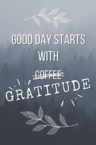 Good Day Starts With Gratitude 52 Week Guide To Cultivate An Attitude