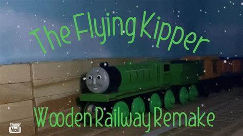 The Flying Kipper Wooden Railway Remake Youtube