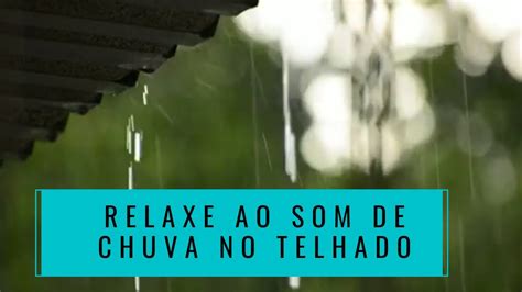 Som De Chuva Forte No Telhado Acalme A Mente E Durma R Pido