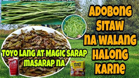 Masarap Na Adobong Sitaw Simpleng Luto Toyo Lang At Magic Sarap