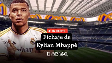 Fichaje De Kylian Mbapp Por El Real Madrid Hoy En Directo Ltima