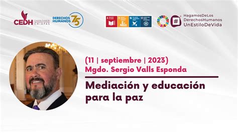 Mediación y Educación para la paz por el Mgdo Sergio Valls Esponda