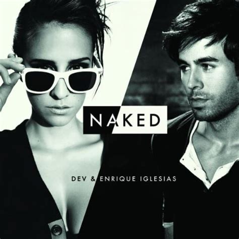 Wiki Music Naked By Dev Featuring Enrique Iglesias Hot Sex Picture