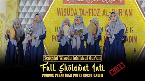 Full Sholawat Inti Part Ii Spesial Wisuda Tahfidzul Quran Pondok