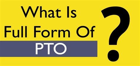 What Is The Pto Full Form Pto Meaning Definition And Significance Of