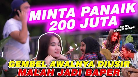 Minta Panai 200 JUTA Gembel Awalnya Diusir Malah Baper YouTube