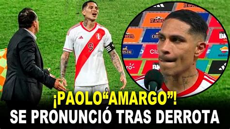 Paolo Guerrero Se Pronunci Y Lament La Derrota Ante Brasil Por