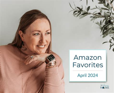 Monthly Must Haves My Amazon Favorites From April 2024 My Homier Home