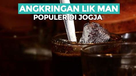 Lik Man Angkringan Kopi Jos Populer Di Jogja