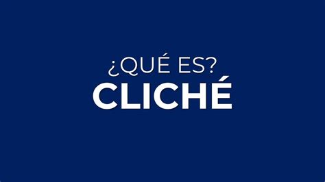 Qué es un CLICHÉ YouTube