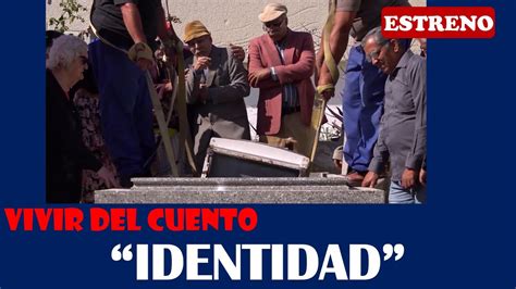 Vivir Del Cuento Identidad” Estreno 30 Marzo 2020 Youtube