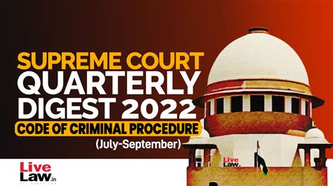 Supreme Court Quarterly Digest On Code Of Criminal Procedure July