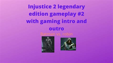 Gaming Intro And Outro In Injustice 2 Legendary Edition Gameplay 2 Hd