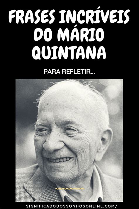 Frases Incr Veis Do M Rio Quintana Para Refletir Quotes Always