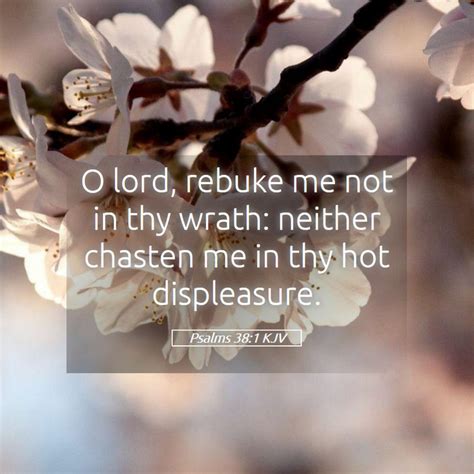 Psalms Kjv O Lord Rebuke Me Not In Thy Wrath Neither