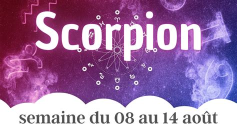 ♏ Scorpion Du 8 Au 14 Août 2022 ♏ Youtube