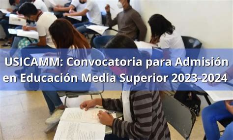 Usicamm Convocatoria Para Admisi N En Educaci N Media Superior