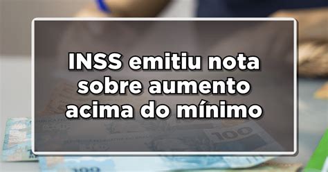 Nota Oficial do INSS Quem ganha acima do mínimo terá aumento em 2024