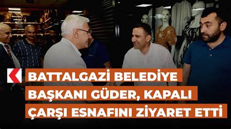 Battalgazi Belediye Ba Kan G Der Kapal Ar Esnaf N Ziyaret Etti