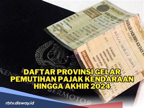 Daftar Provinsi Gelar Pemutihan Pajak Kendaraan Hingga Akhir 2024