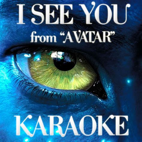 I See You Avatar Karaoke Version Youtube Music