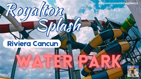 Water Park Tour Royalton Splash Riviera Cancun Ultimate Water Slide