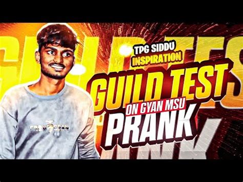 Guild Test Prank On Gyan Msu LIVE MOTHAM TPG SIDHU ANARURAJU NE