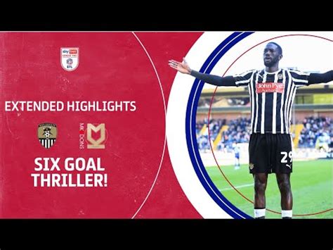 Six Goal Thriller Notts County V Mk Dons Extended Highlights Youtube