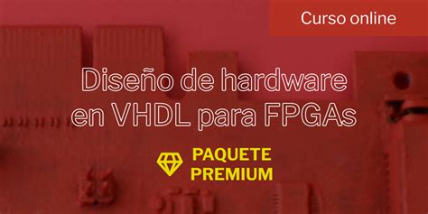 Dise O De Hardware En Vhdl Para Fpga Paquete Premium Cursos