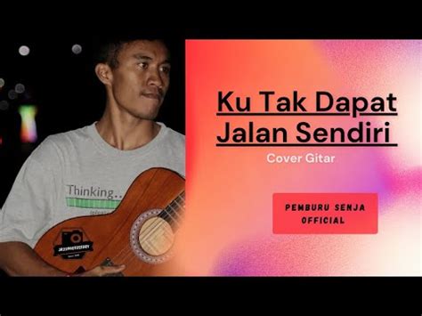 Ku Tak Dapat Jalan Sendiri Cipt V Hutabarat Gitar Cover Pemburu