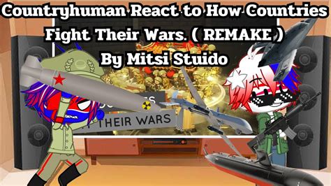 Countryhuman React To How Countries Fight Their Wars Remake Gacha