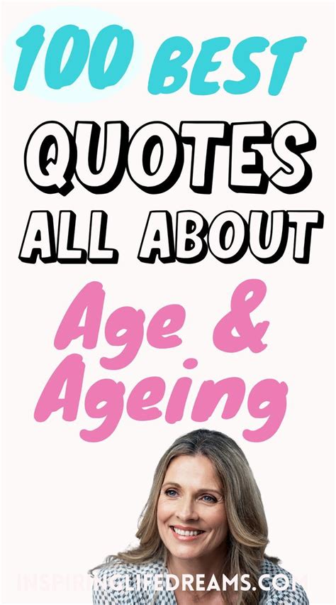 100 Quotes About Age Getting Older 100 Quotes About Aging Gracefully Aging Inspirational